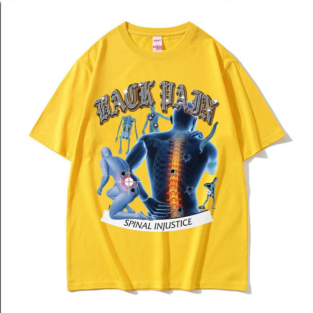 Funny BACK PAIN Spinal Injustice Meme Tshirts Men Women Vintage Humor Oversized Tshirt Summer Cotton ONeck T Shirt Streetwear