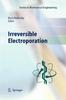 The Irreversible Electroporation Book