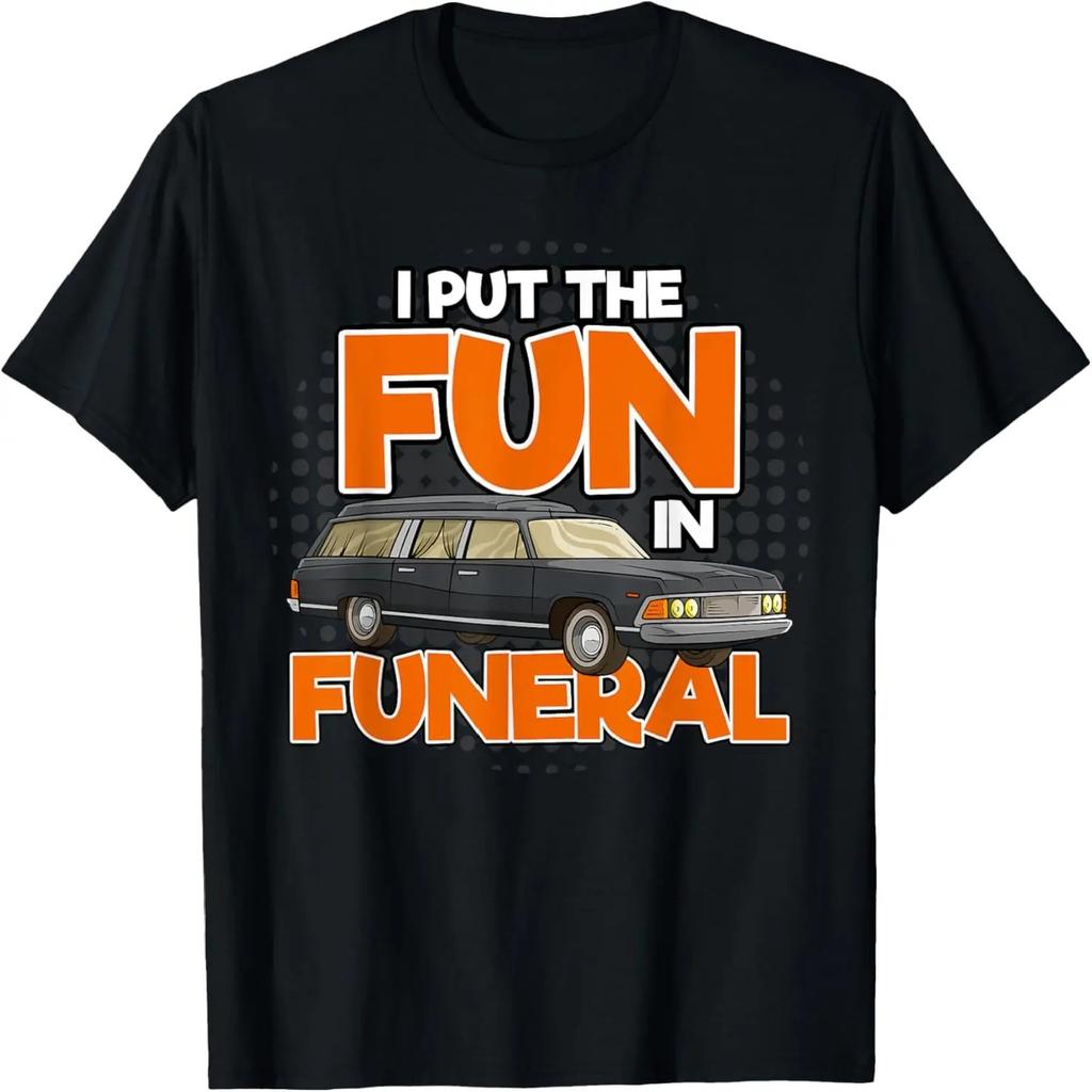 I Put The Fun In Funeral Funny Funeral Hearse Driver Costume T-Shirt