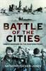 The Battle of the Cities : Urban Warfare On the Eastern Front Book