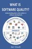 Книга What Is Software Quality? : Understanding What Really Matters In Software Development. : 1