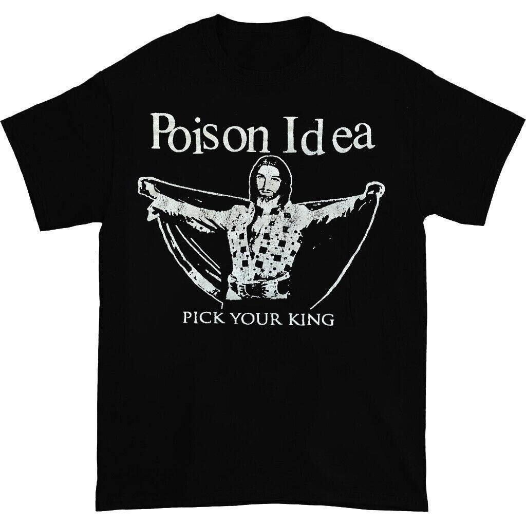 Poison Idea Pick Your King T-Shirt Unisex Tee Full Size S-5Xl Cb995
