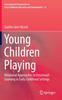 Книга Young Children Playing : Relational Approaches To Emotional Learning In Early Childhood Settings : 12