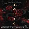 Toxic: A Dark Romance by Nicole Blanchard (English, Paperback)