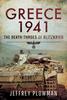 The Greece 1941 : The Death Throes of Blitzkreig Book