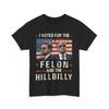 I Voted For The Felon And The Hillbilly 2024 Trump Vance T-Shirt