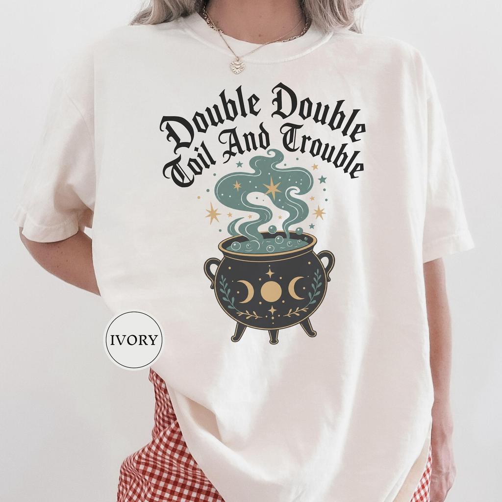 Double Double Toil And Trouble Tee, Cauldron Tee, Spell Witch Gift, Gothic Serif, Potion Brew, Witchcraft Tee, Witchy Shirt, Mystic Tee