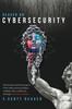 Книга Deaver On Cybersecurity : An Irreverent and Honest Expose of the Online Security Problem, Complete with a Candid and Thorough Reveal of Its Solution