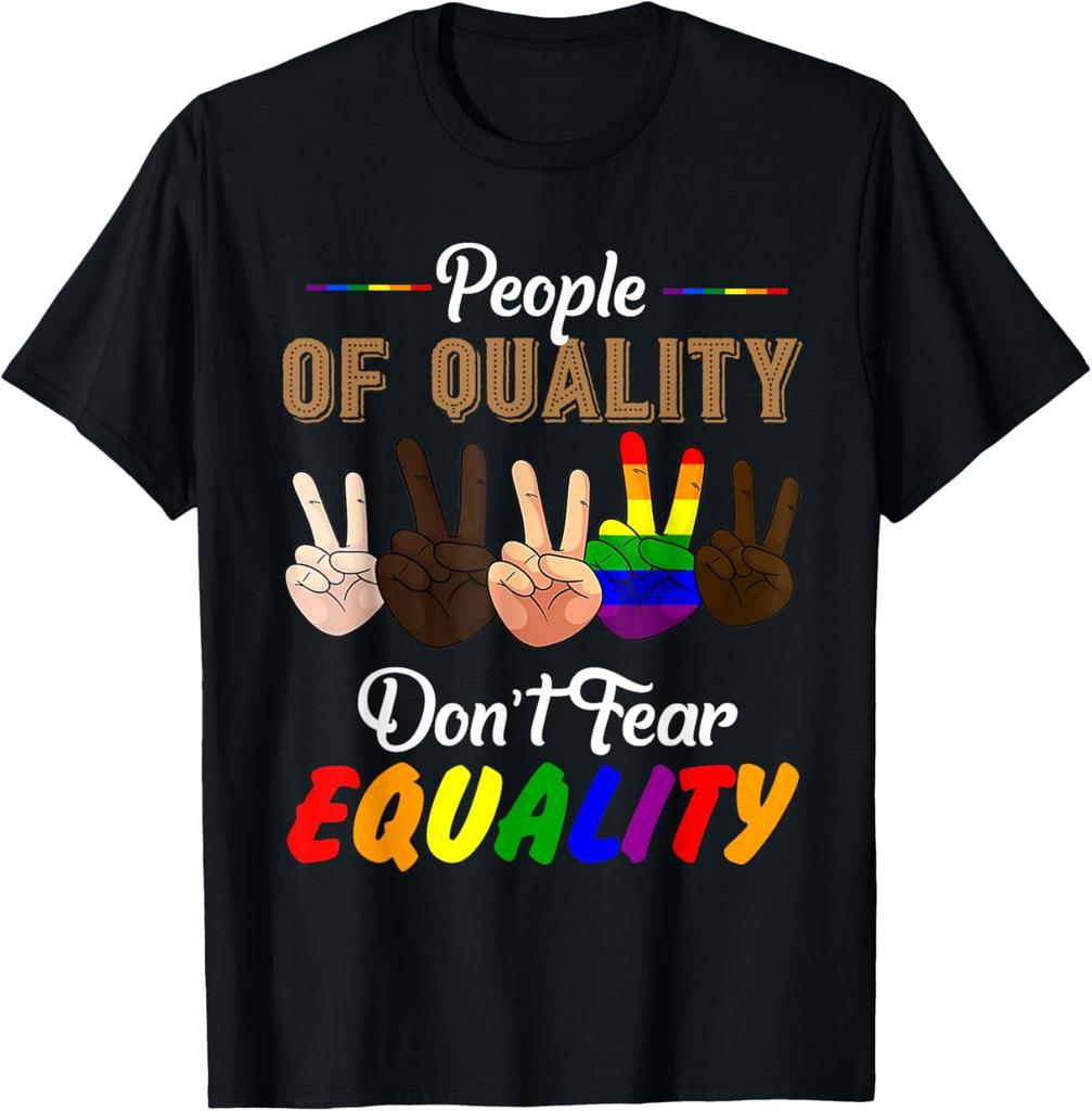 LGBT Pride People Of Quality Do Not Fear Equality Novelty T-Shirt