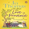 Love In Provence by Jo Thomas Paperback Book 9781804993859