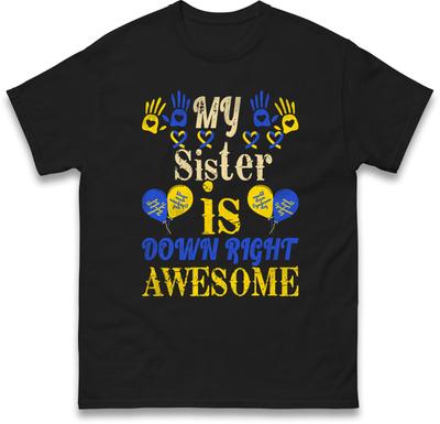 My Sister Is Down Right Awesome Down Syndrome Day Mens T Shirt Womens Tops Tees