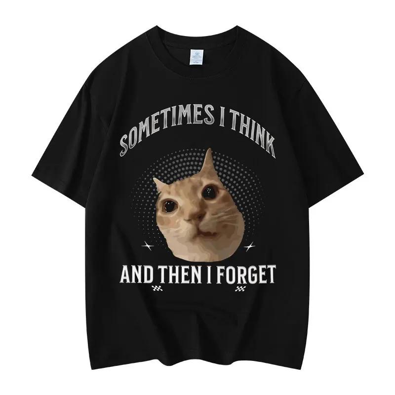 Summer Hot Sale Sometimes I Think And Then I Forget Funny Cat Meme Graphic Tshirt Casual Cotton Tee Versatile Streetwear