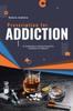 Книга Prescription for Addiction : An Awakening In America Through the Eradication of Addiction