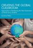 Книга Creating the Global Classroom : Approaches To Developing the Next Generation of World Savvy Students