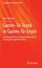 Книга Games-To-Teach or Games-To-Learn : Unlocking the Power of Digital Game-Based Learning Through Performance