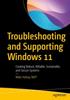 Книга Troubleshooting and Supporting Windows 11 : Creating Robust, Reliable, Sustainable, and Secure Systems