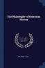 Книга The Philosophy of American History