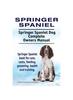 Книга Springer Spaniel. Springer Spaniel Dog Complete Owners Manual. Springer Spaniel Book for Care, Costs, Feeding, Grooming, Health and Training.