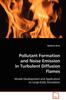 Книга Pollutant Formation and Noise Emission In Turbulent Diffusion Flames
