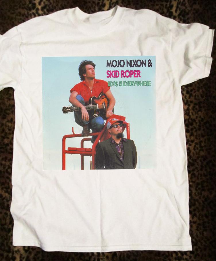 Mojo Nixon And Skid Roper Is Everywhere Unisex All Size Unisex T-Shirt