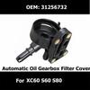 Filter Holder for MPS6 31256732 Automatic Powershift Oil Filter Cover Hydraulic Filter Bracket