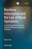 The Maritime Interception and the Law of Naval Operations : A Study of Legal Bases and Legal Regimes In Maritime Interception Operations Book