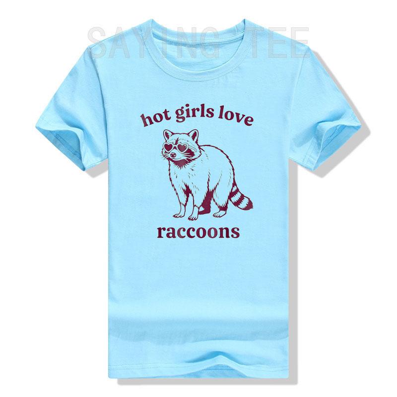 Hot Girls Love Raccoons Tshirt Y2k Womens Fashion Raccoon Lover Saying Tee Wildlife Enthusiasts Camping Outdoor Clothes Gifts