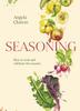 Книга Seasoning : How To Cook and Celebrate the Seasons