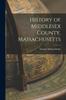 Книга History of Middlesex County, Massachusetts