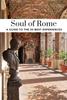 Книга Soul of Rome Guide : 30 Unforgettable Experiences That Capture the Soul of Rome