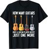 How Many Guitars Does A Guitar Player Need Just One More Rock Music T Shirt