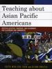 Книга Teaching About Asian Pacific Americans : Effective Activities, Strategies, and Assignments for Classrooms and Communities