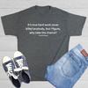 It's True Hard Work Never Killed Sarcastic Humor Graphic Novelty Funny T Shirt