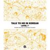 Longtail Books Talk To Me In Korean Level 7