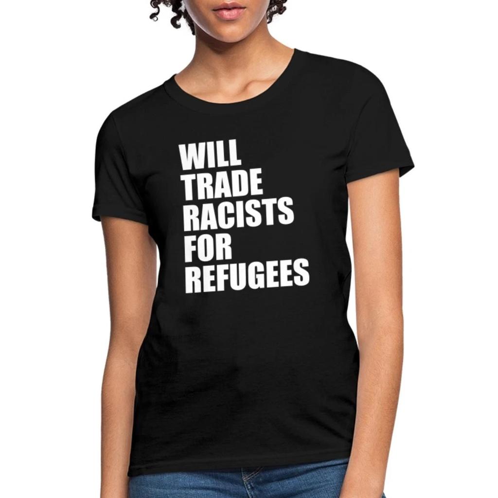Will Trade Racists For Refugees Statement | Political Statement Women's T-Shirt