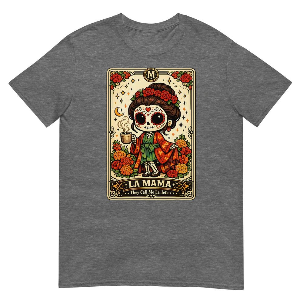 La Mama They Call Me La Jefa Sugar Skull Skeleton TShirt