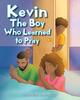 The Kevin : The Boy Who Learned To Pray Book