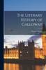 Книга The Literary History of Galloway