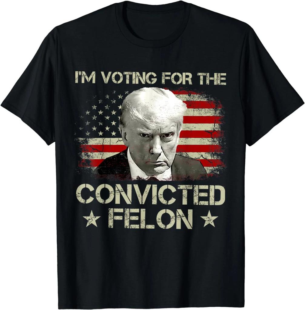 I'm Voting Convicted Felon Trump Convicted Felon Unisex T-Shirt