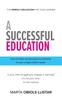 Книга A Successful Education : How To Tailor an Education To Perfectly Fit Your Unique Child's Needs.