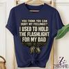 Funny Mechanic Shirt You Can't Hurt My Feelings I Used To Hold the Flashlight Tee, Garage Dad Gift Graphic Tee