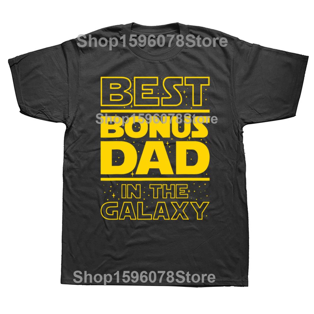 Funny Best Bonus Dad In The Galaxy Stepfather Stepdad Grandpa T Shirts Cotton Streetwear Short Sleeve Birthday Gifts Tshirt Men