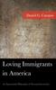 Книга Loving Immigrants In America : An Experiential Philosophy of Personal Interaction