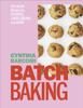 Книга Batch Baking : Get-ahead Recipes for Cookies, Cakes, Breads and More