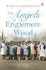 Книга The Angels of Englemere Wood : The Uplifting and Inspiring True Story of a Children???s Home During the Blitz