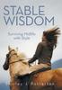 Книга Stable Wisdom : Surviving Midlife with Style