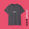 Calm - Minimalist Single Word T-shirt