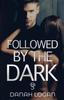 Книга Followed by the Dark : A Dark Enemies-to-Lovers Age Gap Romantic Suspense Novel : 5
