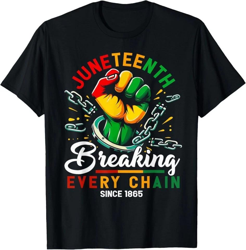 Breaking Every Chain Since 1865 Black Women Men Juneteenth T-Shirt