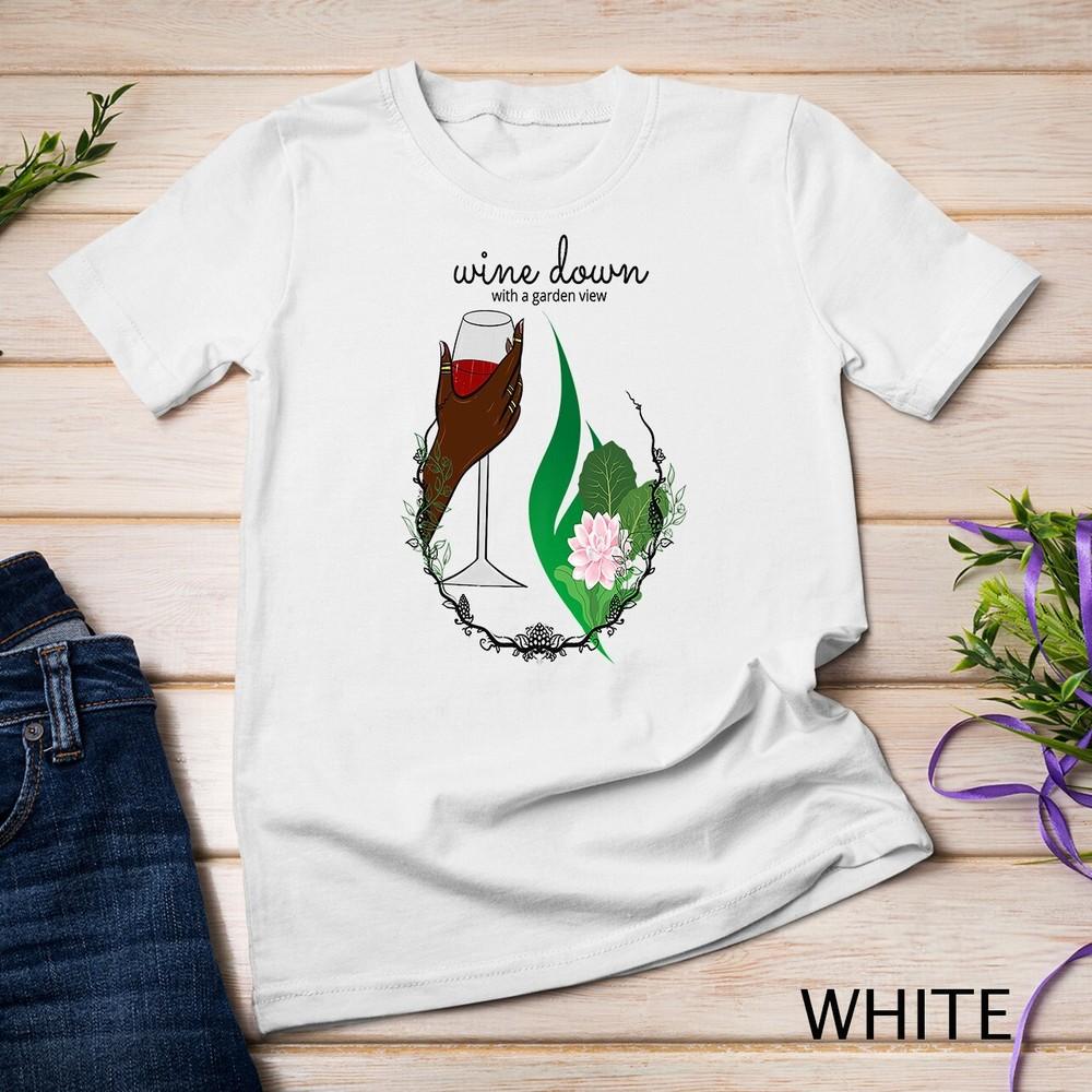 Wine Down With a Garden View - Funny Garden Premium T-Shirt Unisex T-shirt